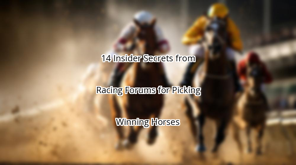 14 Insider Secrets from Racing Forums for Picking Winning Horses